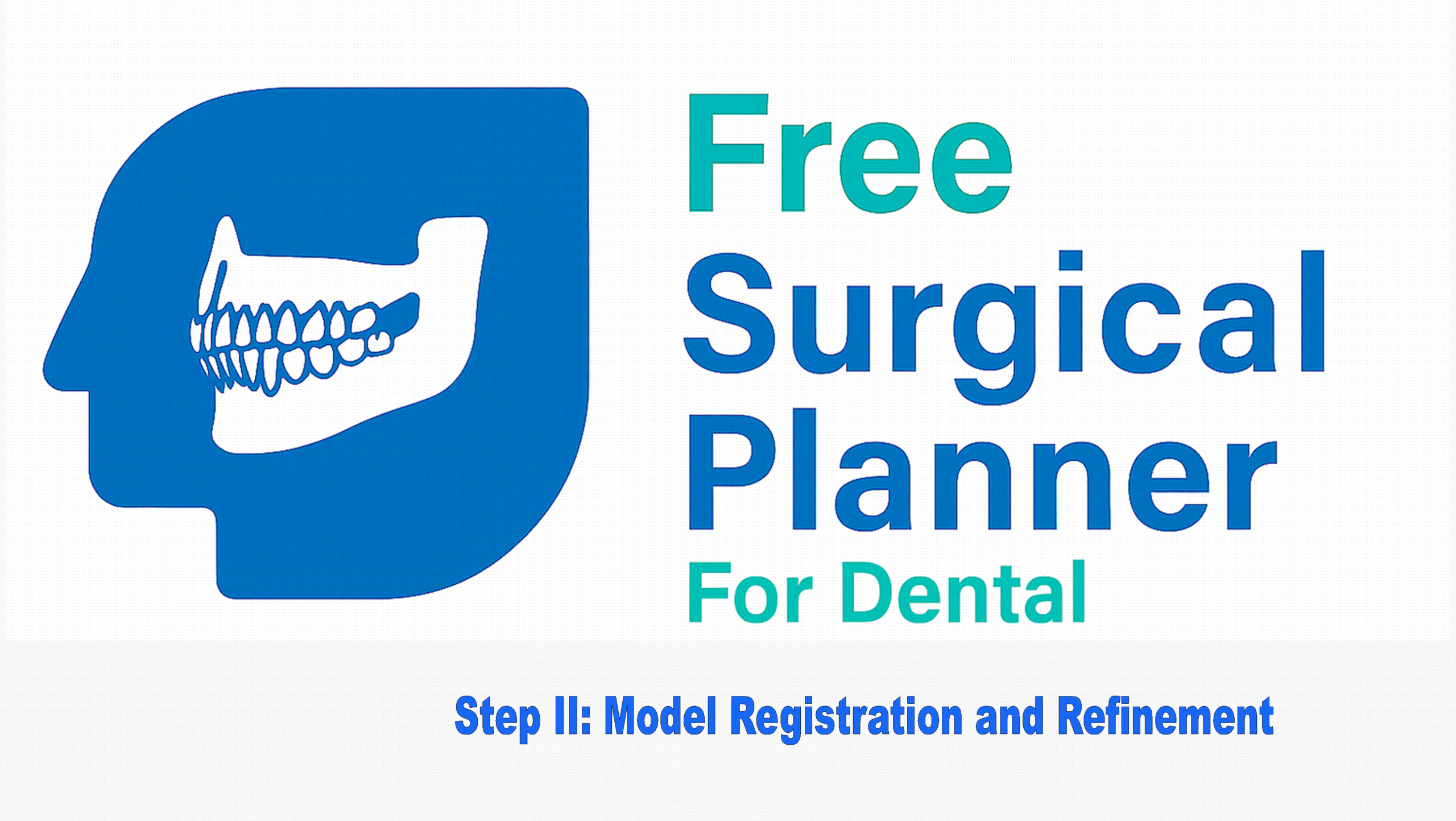 Free Surgical Planner for Dental – Step II: Model Registration and Refinement(Fiducial and/or Automatic)